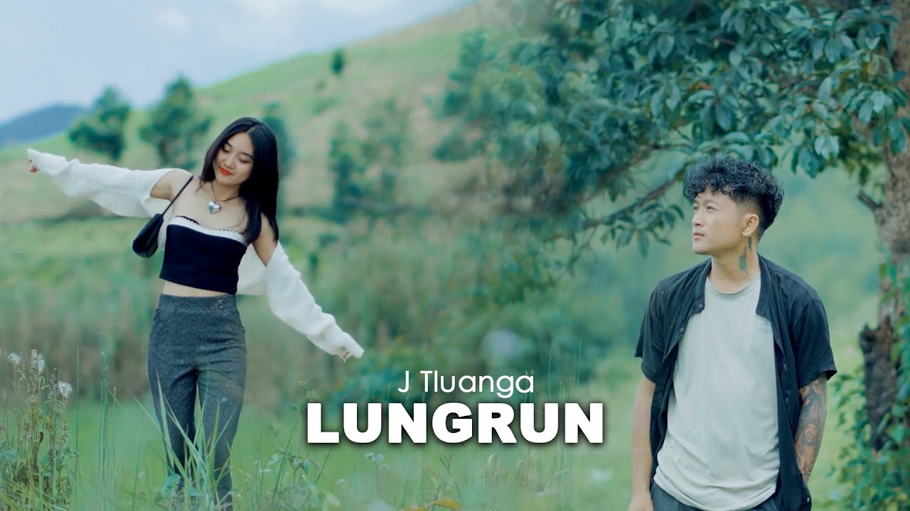 J Tluanga - LUNGRUN (Cover Song)