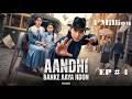 AANDHI BANKE AAYA HOON📍Episode 04 #nextepisode #episode4  #chinesedrama #PopularDemandrama