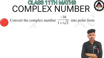 Convert the complex number -16/1+i√3 in polar form|| Worldeez Academy