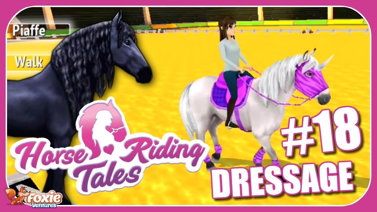UNLOCKING DRESSAGE 🤩 HORSE RIDING TALES LET'S PLAY 18 YouTube