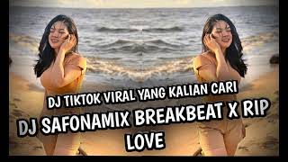 DJ SAFONAMIX BREAKBEAT X RIP LOVE DJ TIKTOK VIRAL YANG KALIAN CARI‼️ Resimi
