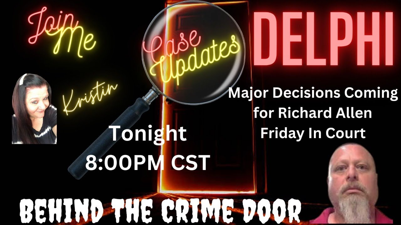 The Delphi Murders - Major Decisions Coming For Richard Allen In Court ...
