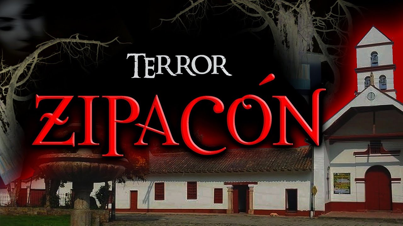 HISTORIAS PARANORMALES en ZIPACÓN
