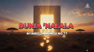Dunia ’Nalala | Nyimbo za Mungu No. 77 | Nuru ni Yesu Pekee