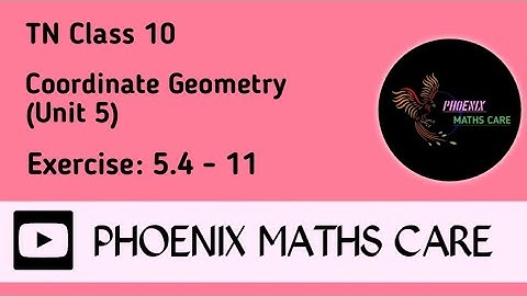 TN Samacheer 10th Maths Chapter 5 Coordinate Geometry Exercise 5.4 - 11@Phoenixmathscare