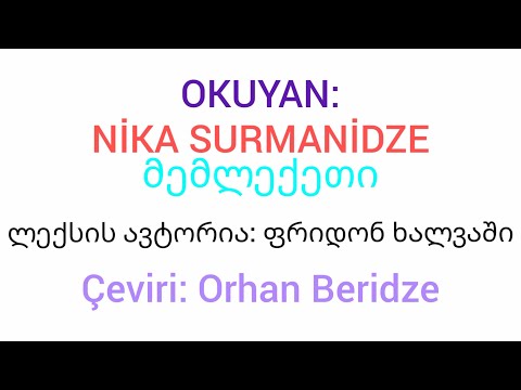 MEMLEKETİ მემლექეთი Okuyan: Nika Surmanidze Şiirin Yazarı: Pridon Khalvashi - Çeviren: Orhan Beridze