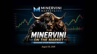 Minervini On The Market, Weekend Report - August 30, 2026