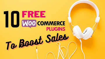Free WooCommerce Plugins to Increase Sales in 2020 - Top 10 Free WooCommerce Plugins