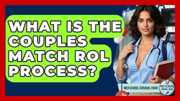 What Is The Couples Match ROL Process? - Med School Survival Guide