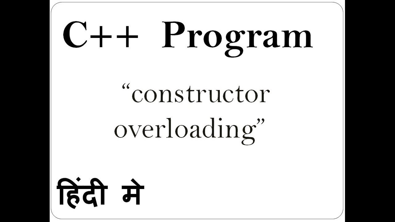 Constructor Overloading in C++ in Hindi - YouTube