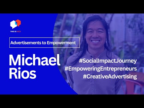 From Advertisements to Empowerment: Michael Rios's Journey Towards Social Entrepreneurship
