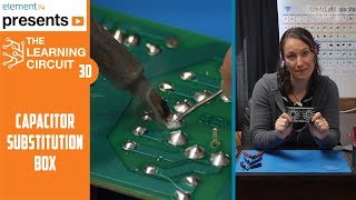 Capacitor Substitution Box! - The Learning Circuit