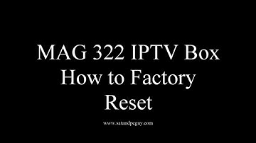 Mag Box Help Tutorials :  MAG322 Factory Reset