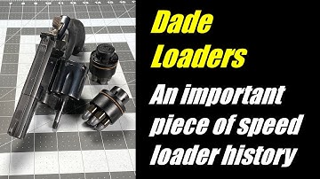 Dade Loaders: An important piece of speedloader history
