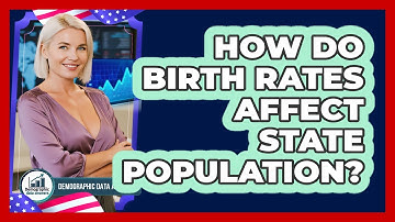 How Do Birth Rates Affect State Population?