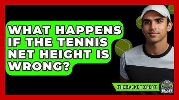 What Happens If The Tennis Net Height Is Wrong? - The Racket Xpert