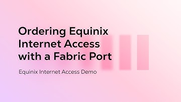 Ordering Equinix Internet Access with a Fabric Port