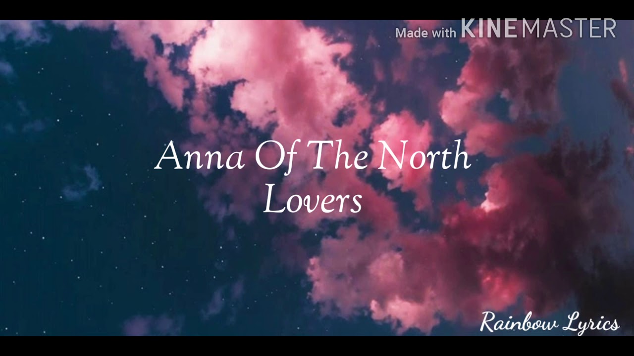 Anna Of The North   Lovers  Lyrics