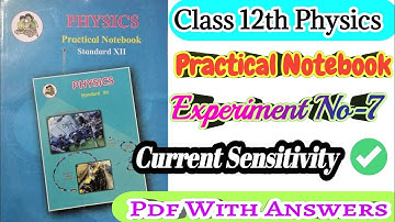 Class 12th Physics Practical Notebook|| Experiment no.7 Current Sensitivity all answers||