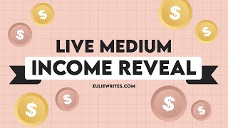 MEDIUM INCOME REVEAL JUNE 2021 & IMPORTANT LIFE UPDATE | How much money can you make on Medium