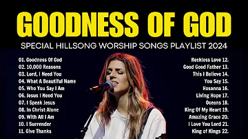 Goodness Of God, 10,000 Reasons,... Special Hillsong Worship Songs Playlist 2024 🙏 Lyrics