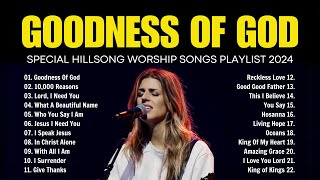 Goodness Of God, 10,000 Reasons,... Special Hillsong Worship Songs Playlist 2024  Lyrics