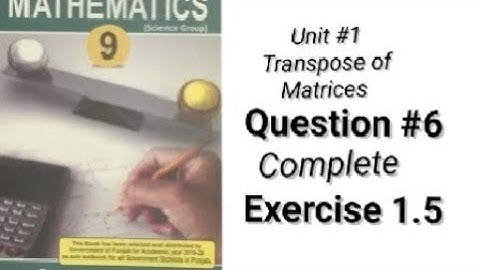 Unit 1||Mattrices and determinants||Question # 6 || Exercise 1.4|| Class 9