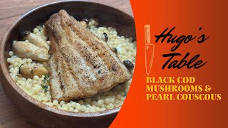 Looking To Get Gourmet at Home? Try This Black Cod, Baby Oyster Mushroom and Pearl Couscous Recipe! by Hugo's Table 35 views 1 month ago 3 minutes, 5 seconds