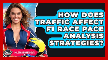 How Does Traffic Affect F1 Race Pace Analysis Strategies? - Pole Position Experts