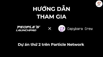 Hướng Dẫn Tham Gia Launcpad Dự án Capbybara Crew Trên People Launchpad