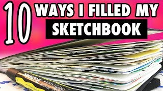 10 Ways I FILLED my SKETCHBOOK