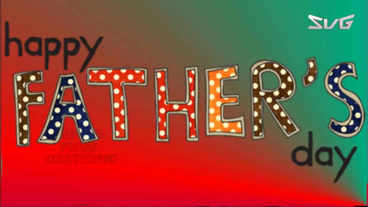 Happy Fathers Day, Wishes, Images, Quotes, Whatsapp, Animation (Special Video Greetings)