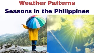 Weather Patterns and Seasons in the Philippines (Science 6)