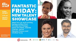 Fantastic Friday: New Talent Showcase | NGC Bocas Lit Fest 2024