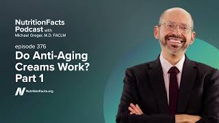 Podcast: Do Anti-Aging Creams Work? Part 1