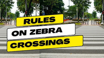ZEBRA CROSSINGS: UK Highway Code Rules 19 & 20