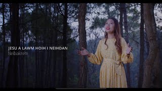 Video thumbnail of "Jesu a Lawm Hoih I Neih Dan by Neibiaknem (Biakna Late 19) | Official  Video |"