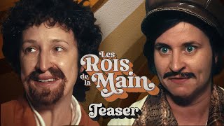 Les Rois De La Main, La Série Teaser