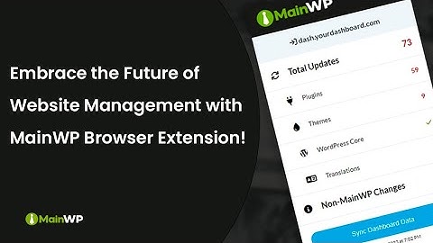 Embrace the Future of Website Management with MainWP Browser Extension