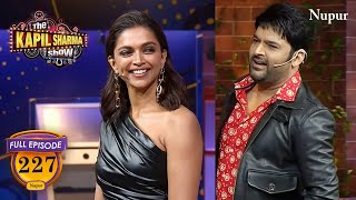 Deepika क दख क Kapil भल गय अपन Script Deepika Padukone 227 Full Episode
