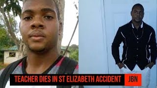 Teacher Dies In St Elizabeth Accident\/JBN