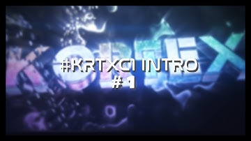 #KRTXC1 [Kortex] - Intro #1