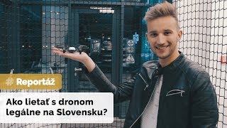 REPORTÁŽ | Ako to je s lietaním dronov na Slovensku?