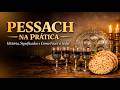 Pessach na Prática: História, Significados e Como Fazer o Sêder