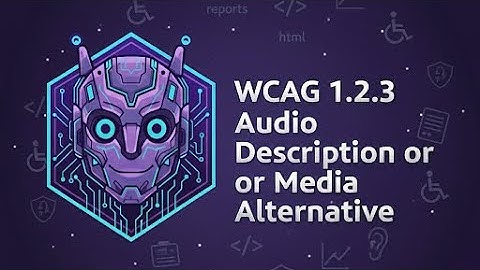 1.2.3 Audio Description or Media Alternative(Prerecorded) Explained