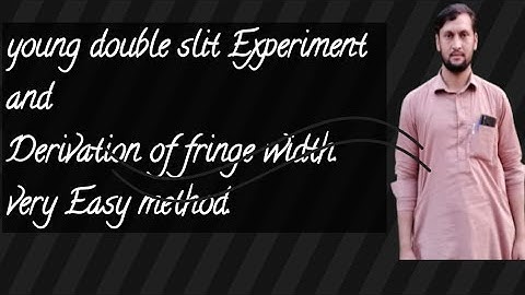 young double slit Experiment derivation of fringe width /sajjad Ahmad