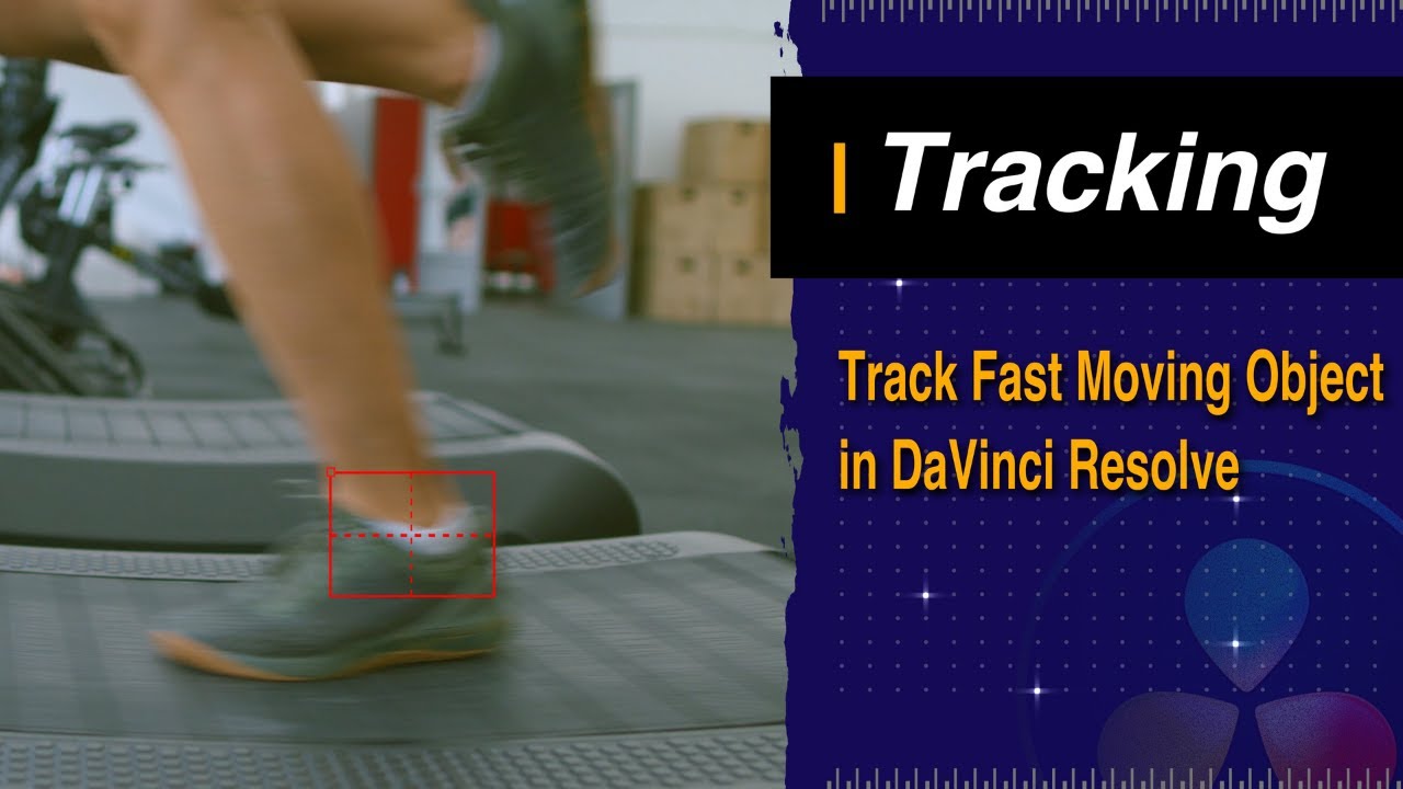 Tip: How to Better Track FAST Moving Objects in DaVinci Resolve 17 ...