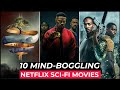 Top 10 Best SCI FI Movies On Netflix | Hollywood Sci Fi Movies List 2023 | Netflix SCI FI Movies