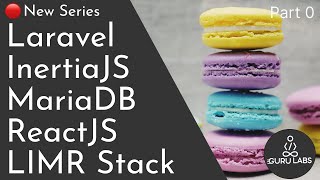 Laravel, InertiaJS, ReactJS &amp; MariaDB (LIMR Stack)  -  Introduction