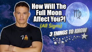 (All Signs) How Will The Full Moon Energy from March 7th  March 21st Affect You?!!